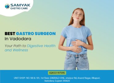 SAMYAK GASTRO CARE Your Gateway to Premier Gastrointestinal Care in Vadodara