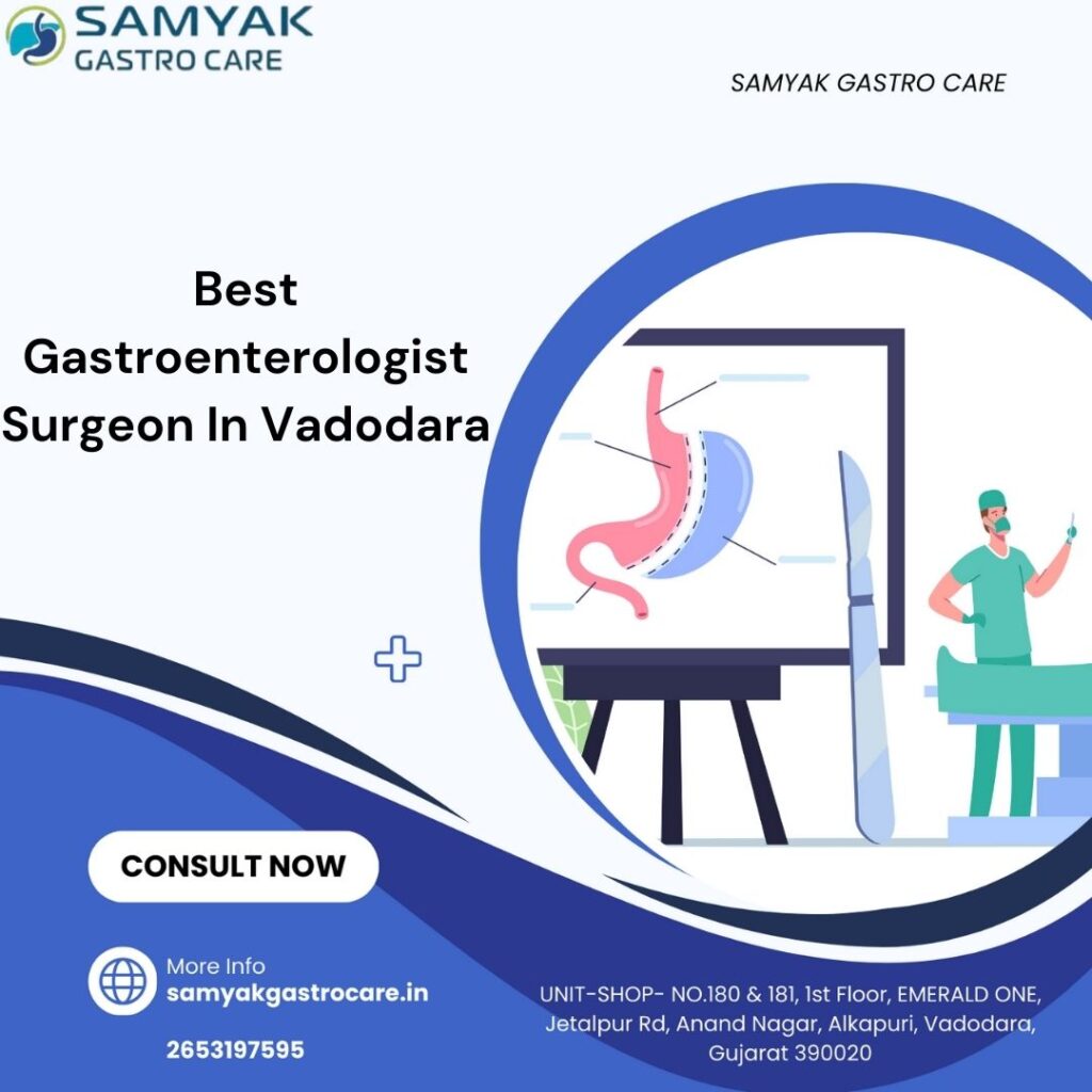 Best gastroenterologist surgeon in vadodara