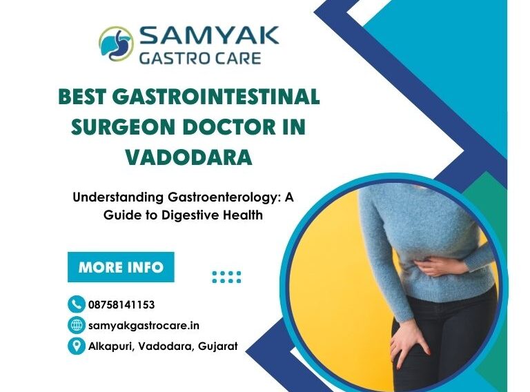 Best Gastrointestinal Surgeon Doctor in Vadodara